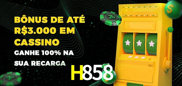 H858 melhor bônus de depósito
